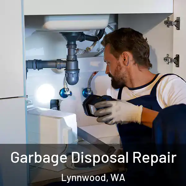  Garbage Disposal Repair Lynnwood, WA